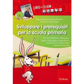 Sviluppare i prerequisiti per la scuola primaria. Con CD-ROM
