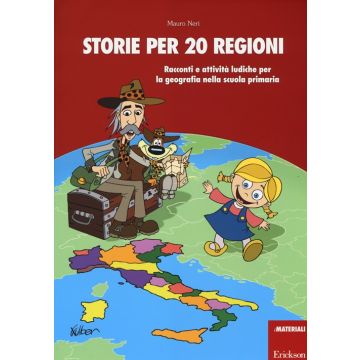 Storie per 20 regioni. Racconti e attività ludiche per la geografia nella scuola primaria