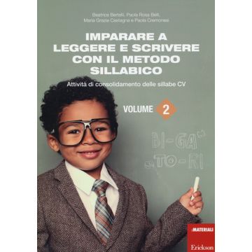 Imparare a leggere e scrivere con il metodo sillabico. Vol. 2: Attività di consolidamento delle sillabe CV