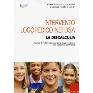 Intervento logopedico nei DSA. La discalculia. Diagnosi e trattamento secondo le raccomandazioni della Consensus Conference