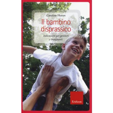 Il bambino disprassico. Indicazioni per genitori e insegnanti