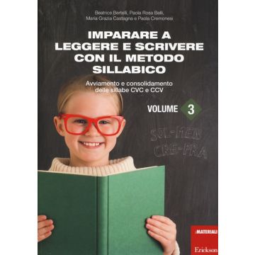 Imparare a leggere e scrivere con il metodo sillabico. Vol. 3: Avviamento e consolidamento delle sillabe CVC e CCV