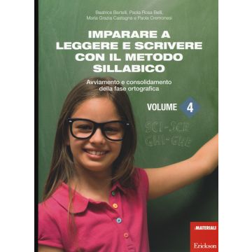 Imparare a leggere e scrivere con il metodo sillabico. Vol. 4: Avviamento e consolidamento della fase ortografica