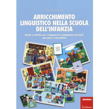 Arricchimento linguistico nella scuola dell'infanzia. Giochi e attività per sviluppare le competenze lessicali, narrative e descrittive