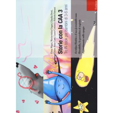 Storie con la CAA 3. Tre IN-book per bambini di 3-6 anni: La talpa Clotilde e il suo formidabile naso-Clarabella, la gocciolina di rugiada-Appuntamento nello spazio