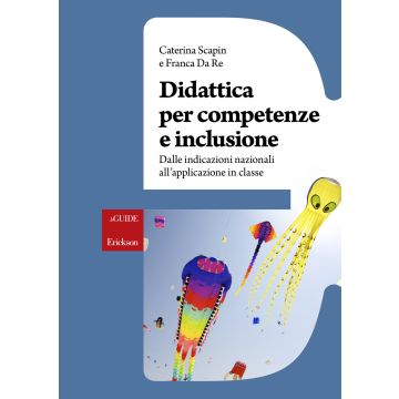 Didattica per competenze e inclusione. Dalle indicazioni nazionali all'applicazione in classe