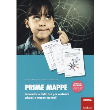 Prime mappe. Laboratorio didattico per costruire schemi e mappe mentali. Scuola primaria