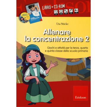 Allenare la concentrazione. Con CD-ROM. Vol. 2: Giochi e attività per la terza, quarta e quinta classe della scuola primaria