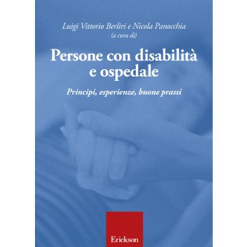 Persone con disabilità e ospedale. Principi, esperienze, buone prassi