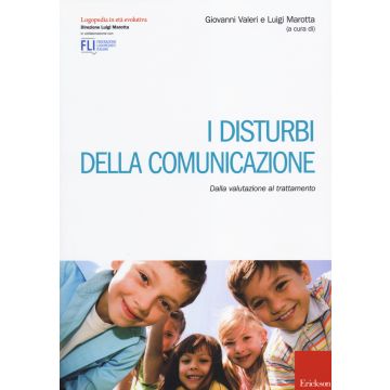 I disturbi della comunicazione. Dalla valutazione al trattamento