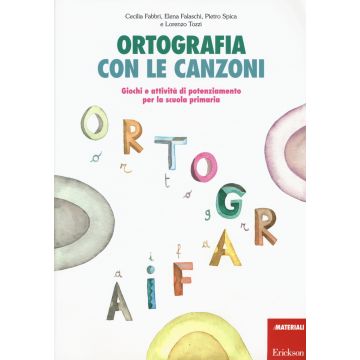 Ortografia con le canzoni. Giochi e attività di potenziamento per la scuola primaria. Con CD Audio