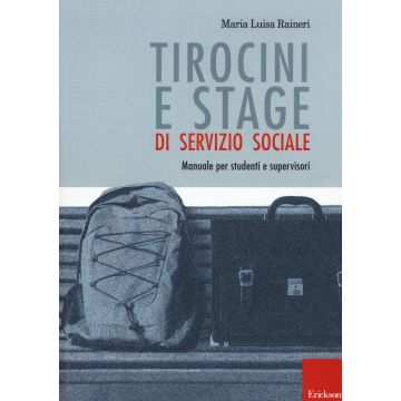 Tirocini e stage di servizio sociale. Manuale per studenti e supervisori