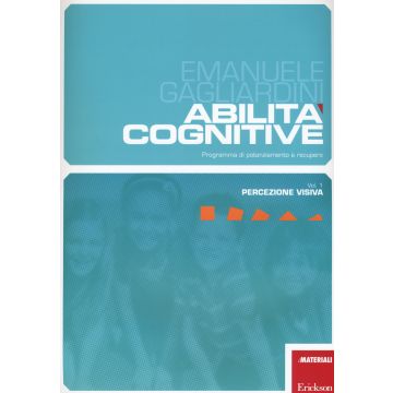 Abilità cognitive. Programma di potenziamento e recupero. Vol. 1: Percezione visiva