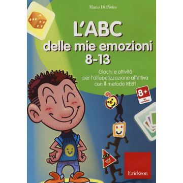 L'ABC delle mie emozioni. 8-13. Giochi e attività per l'alfabetizzzazione affettiva con il metodo REBT. CD-ROM