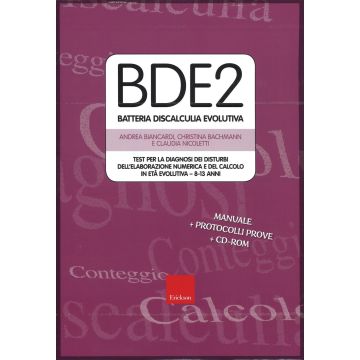 BDE 2. Batteria discalculia evolutiva. Test per la diagnosi dei disturbi dell'elaborazione numerica e del calcolo in età evolutiva 8-13 anni. Con CD-ROM