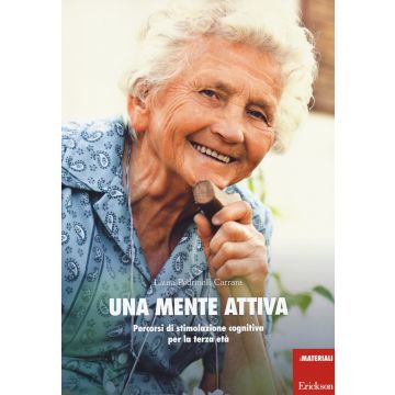 Una mente attiva. Percorsi di stimolazione cognitiva per la terza età