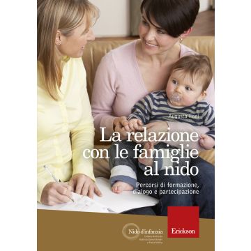 La relazione con le famiglie al nido. Percorsi di formazione, dialogo e partecipazione