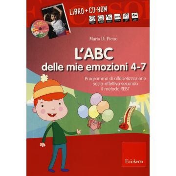 L'ABC delle mie emozioni. 4-7 anni. Programma di alfabetizzazione socio-fettiva secondo il metodo REBT. Con CD-ROM