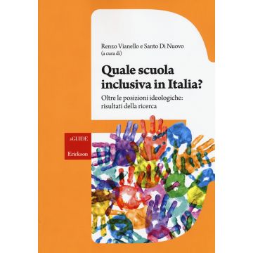 Quale scuola inclusiva in Italia? Oltre le posizioni ideologiche: risultati della ricerca