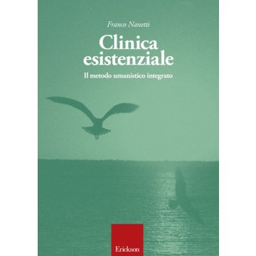 Clinica esistenziale. Manuale di formazione alla relazione di aiuto