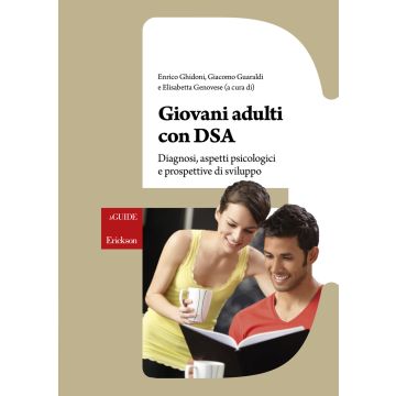 Giovani adulti con DSA. Diagnosi, aspetti psicologici e prospettive di sviluppo
