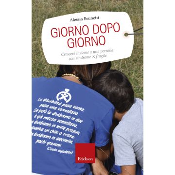 Giorno dopo giorno. Crescere insieme a una persona con sindrome X fragile