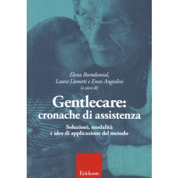 Gentlecar. Cronache di assistenza. Soluzioni, modalità e idee di applicazioni del metodo