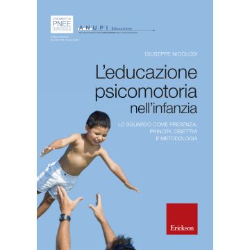 L'educazione psicomotoria nell'infanzia. Lo sguardo come presenza: principi, obiettivi e metodologia