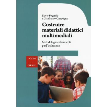 Costruire materiali didattici multimediali. Metodologie e strumenti per l'inclusione