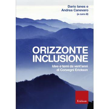 Orizzonte inclusione. Idee e temi da vent'anni di convegni Erickson