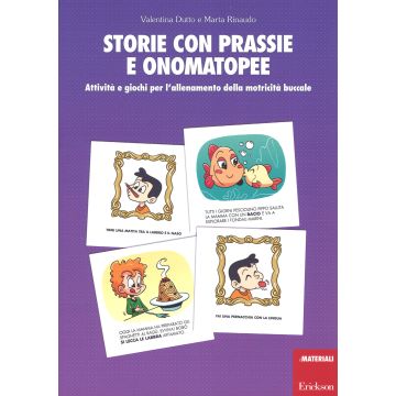 Storie con prassie e onomatopee. Attività e giochi per l'allenamento della motricità buccale