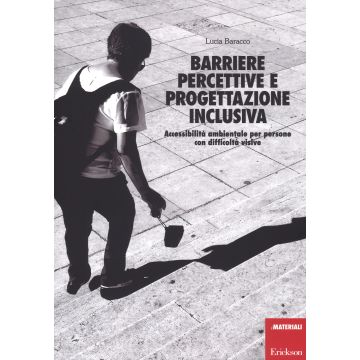 Barriere percettive e progettazione inclusiva. Accessibilità ambientale per persone con difficoltà visive
