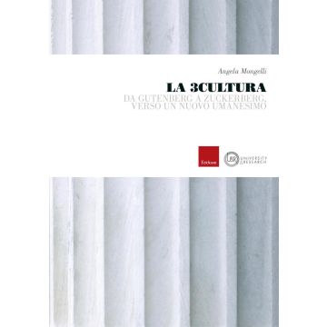 La 3cultura. Da Gütenberg a Zuckerberg, verso un nuovo umanesimo