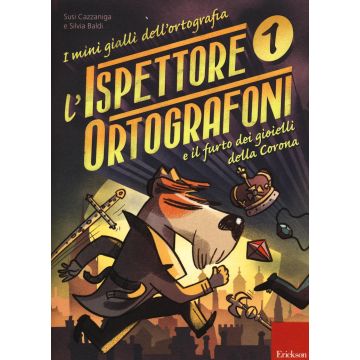 L'ispettore Ortografoni e il furto dei gioielli della Corona. I mini gialli dell'ortografia. Con adesivi. Vol. 1