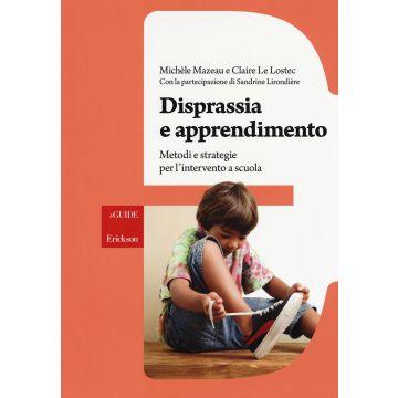 Disprassia e apprendimento. Metodi e strategie per l'intervento a scuola