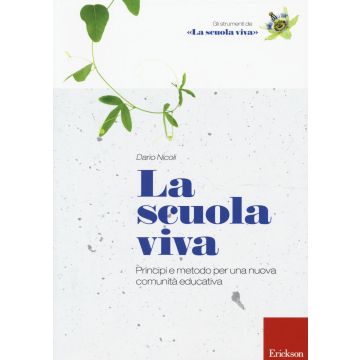 La scuola viva. Principi e metodo per una nuova comunità educativa