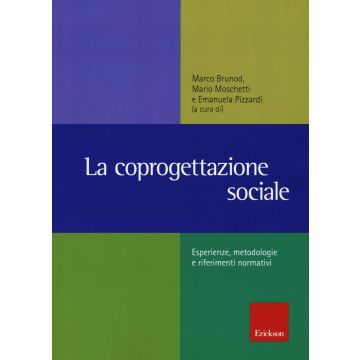 La coprogettazione sociale. Esperienze, metodologie e riferimenti normativi