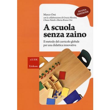 A scuola senza zaino. Il metodo del curricolo globale per una didattica innovativa