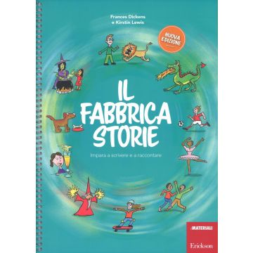Il fabbricastorie. Impara a scrivere e a raccontare. Ediz. a spirale