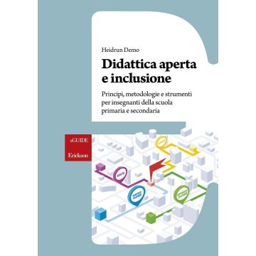 Didattica aperta e inclusione. Principi, metodologie e strumenti per insegnanti della scuola primaria e secondaria