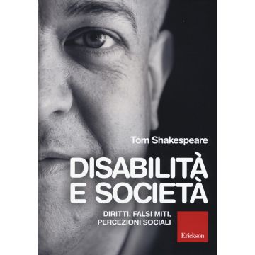 Disabilità e società. Diritti, falsi miti, percezioni sociali