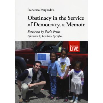 Obstinacy in the service of democracy, a memoir