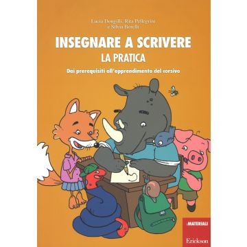 Insegnare a scrivere. La pratica. Dai prerequisiti all'apprendimento del corsivo. Ediz. illustrata. Con Libro a fogli mobili