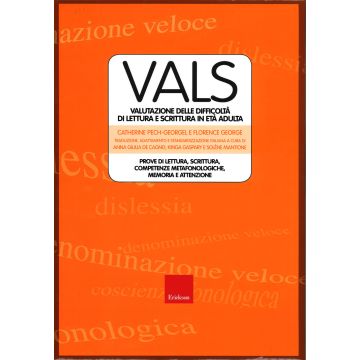 Vals. Valutazione delle difficoltà di lettura e scrittura in età adulta. Prove di lettura, scrittura. competenze metafonologiche, memoria e attenzione