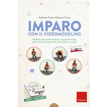 Imparo con il video modeling. Modelli comportamentali per l'apprendimento delle autonomie personali, domestiche e sociali. Con USB Flash Drive
