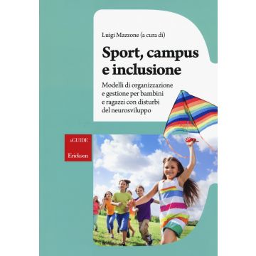 Sport, campus e inclusione. Modelli di organizzazione e gestione per bambini e ragazzi con disturbi del neurosviluppo
