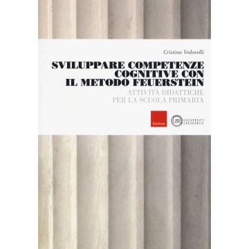 Sviluppare competenze cognitive con il metodo Feuerstein. Attività didattiche per la scuola primaria