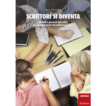 Scrittori si diventa. Metodi e percorsi operativi per un laboratorio di scrittura in classe. Con Contenuto digitale per accesso on line