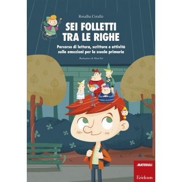 Sei folletti tra le righe. Percorso di lettura, scrittura e attività sulle emozioni per la scuola primaria