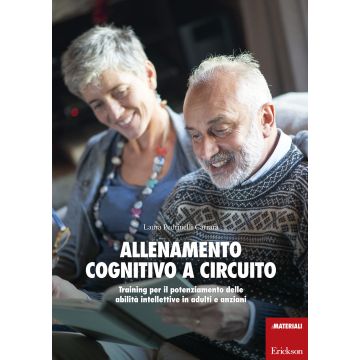Allenamento cognitivo a circuito. Training per il potenziamento delle abilità intellettive in adulti e anziani